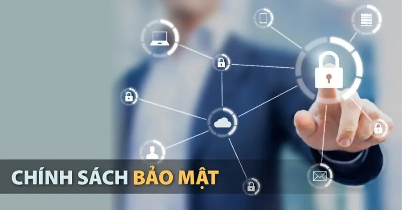 Chính sách bảo mật – Nền tảng sự an tâm của người dùng