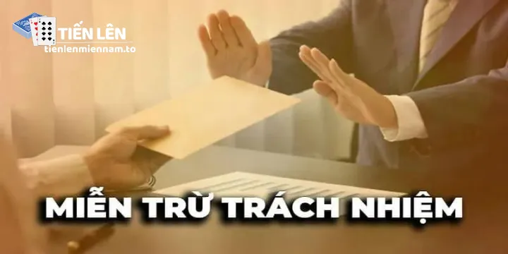 Quy định về Miễn trừ trách nhiệm với người tham gia