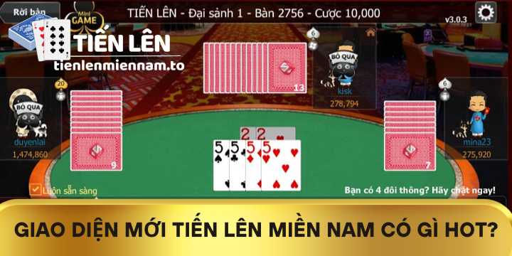 Giao Diện Mới Tiến lên miền nam Có Gì Hot? Review từng tính năng game 