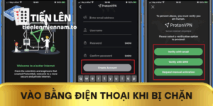 Vào Tiến lên miền nam Bằng Điện Thoại Khi Bị Chặn - Cách xử lý