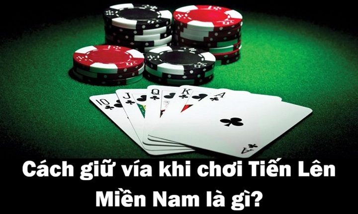 ‘’Vía’’ khi đánh Tiến Lên Miền Nam là gì? 