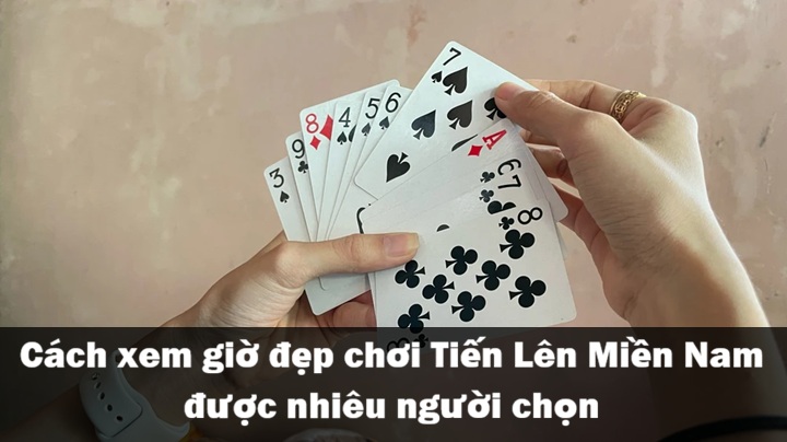 Khung giờ đẹp được nhiều người chọn khi đánh Tiến Lên