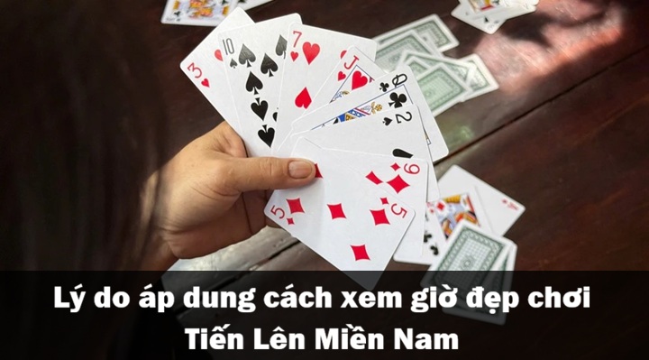Lý do nên chọn giờ đẹp để chơi Tiến Lên Miền Nam