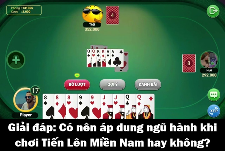 Có nên áp dụng ngũ hành khi chơi Tiến Lên Miền Nam? 