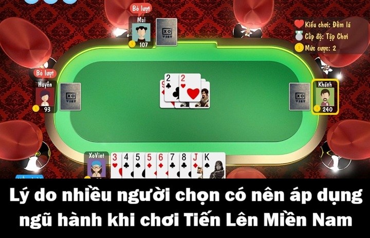 Vì sao nhiều người áp dụng ngũ hành khi chơi Tiến Lên Miền Nam? 