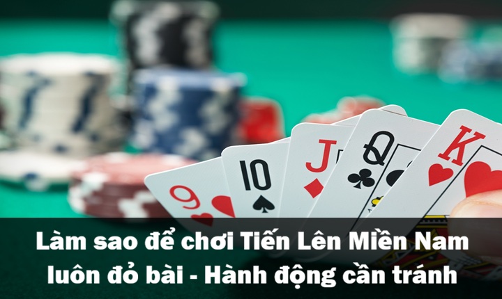 Hành động sai lầm khiến ‘’đen bài’’ Tiến Lên Miền Nam cần tránh