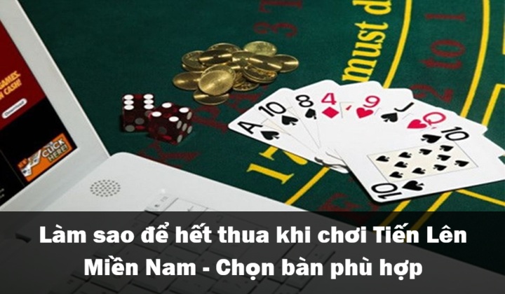Làm sao để hết thua khi chơi Tiến Lên Miền Nam? 