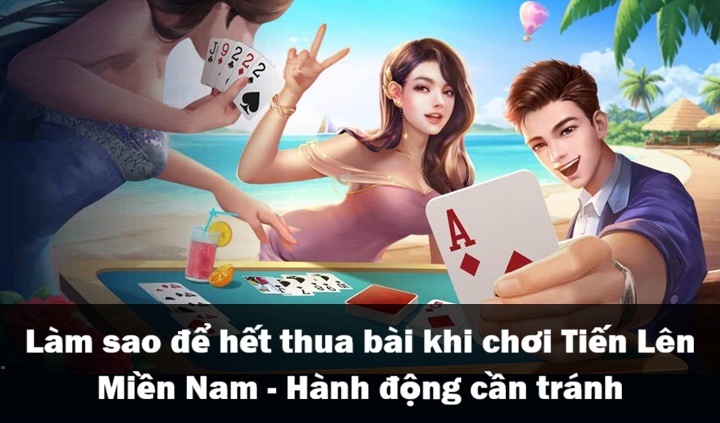 Sai lầm khiến thua Tiến Lên Miền Nam mãi không dứt cần tránh