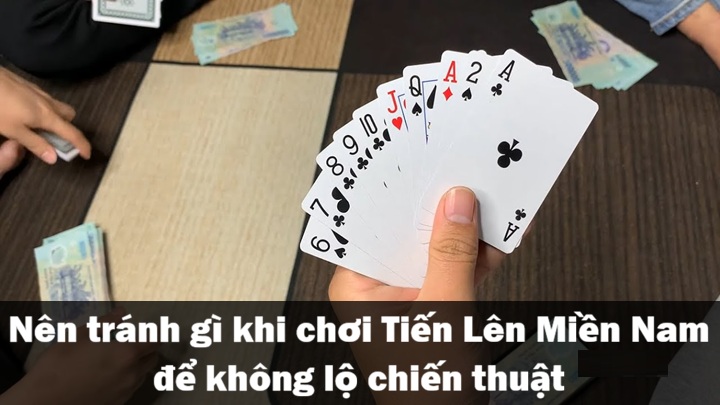 Nên tránh gì khi chơi Tiến Lên Miền Nam - Tránh để lộ chiến thuật